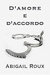 D'amore e d'accordo by Abigail Roux