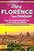 Best of Florence and Tuscany - Your #1 Itinerary Planner for What to See, Do, and Eat in Florence and Tuscany, Italy (Florence Travel ... Pocket Guides - Italy Travel Guides Book 3)