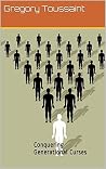 Conquering Generational Curses: Spiritual warfare prayers Conquering Generational Curses: Spiritual warfare prayers