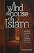 A Wind in the House of Islam: How God Is Drawing Muslims Around the World to Faith in Jesus Christ