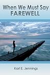 When We Must Say Farewell