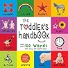 The Toddler’s Handbook: Numbers, Colors, Shapes, Sizes, ABC Animals, Opposites, and Sounds, with over 100 Words that every Kid should Know: Numbers, ... ... Early Readers: Children's Learning Books)