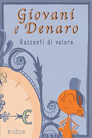 Giovani e denaro. Racconti di valore (Italian Edition)