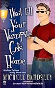 Wait Till Your Vampire Gets Home