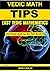 VEDIC MATH TIPS: EASY VEDIC MATHEMATICS (Quick, Fast, Rapid, Multiplication Speed Tricks, Applied Mental Maths and Arithmetic Guide for Algebra and Math ... (Get Vedic Math by the Tail! Book 3)
