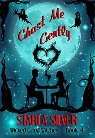 Ghast Me Gently (Wicked Good Witches #4)