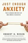 Just Enough Anxiety: The Hidden Driver of Business Success