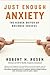 Just Enough Anxiety: The Hidden Driver of Business Success