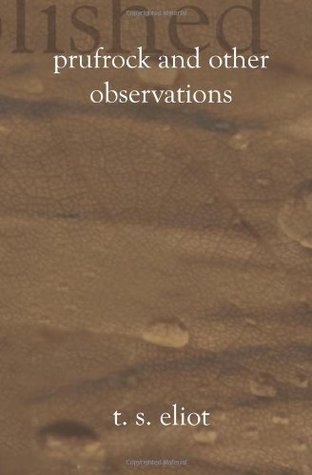 Prufrock and Other Observations