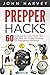 Prepper Hacks: 60 Essential...