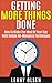 Getting More Things Done - How to Make the Most of Your Day with Simple No Nonsense Techniques