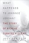 What Happened to Johnnie Jordan? The Story of a Child Turning Violent