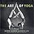 The Art of Yoga by Sharon Gannon
