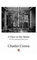 A Place In The Shade: The New Landscape And Other Essays
