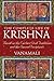 The Complete Life of Krishna: Based on the Earliest Oral Traditions and the Sacred Scriptures
