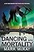 Dancing With Mortality