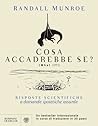 Cosa accadrebbe s...