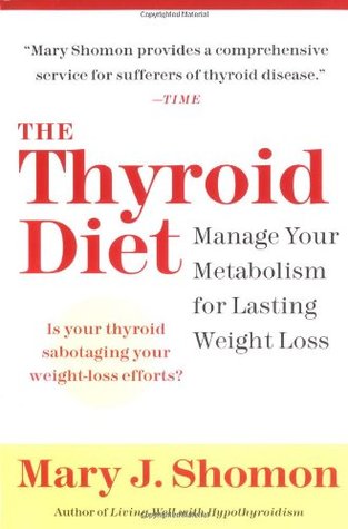 The Thyroid Diet: Manage Your Metabolism for Lasting Weight Loss (Paperback)