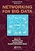 Networking for Big Data (Chapman & Hall/CRC Big Data Series Book 2)