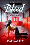 Bleed by Dax Varley