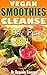 Safe 7 Day Plan Vegan Smoothies Cleanse by Deborah Ferrson