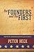 The Founders and the First by Peter Heck