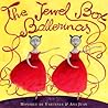 The Jewel Box Ballerinas by Monique De Varennes The Jewel Box Ballerinas by Monique De Varennes