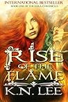 Rise of the Flame by K.N. Lee Rise of the Flame by K.N. Lee