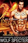 Pegasus: My Mythical Shifter Pegasus: My Mythical Shifter