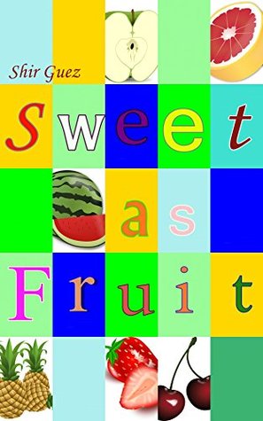 Children's Books : Sweet as Fruit ( educational books for kids ) (Nutrildren - Nutrition for Children Book 2)