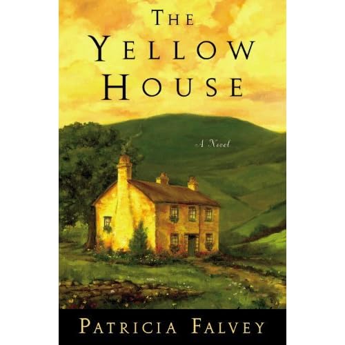 The Yellow House by Patricia Falvey — Reviews, Discussion, Lists