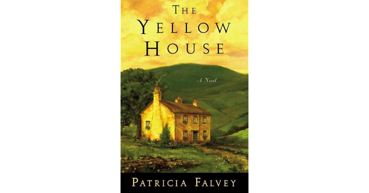 The Yellow House by Patricia Falvey