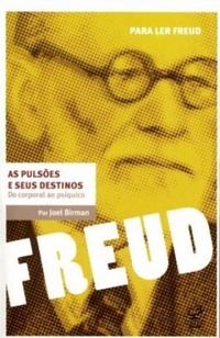 As Pulsões e seus Destinos: Do Corporal ao Psíquico (Paperback)