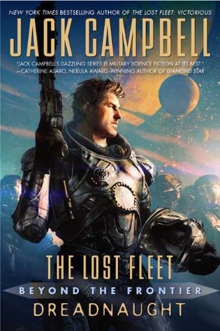 Dreadnaught (The Lost Fleet: Beyond the Frontier, #1)