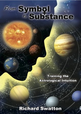 From Symbol to Substance: Training the Astrological Intuition (Paperback)