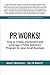 PR Works!: How to create, implement and leverage a public relations program for your small business