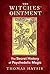 The Witches' Ointment: The Secret History of Psychedelic Magic