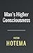 Man's Higher Consciousness by Hilton Hotema
