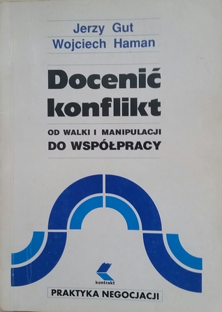 Docenić konflikt - Od walki i manipulacji do współpracy