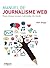 Manuel de journalisme web: Blogs, réseaux sociaux, multimédia, info mobile (French Edition)
