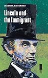 Lincoln and the Immigrant (Concise Lincoln Library) Lincoln and the Immigrant (Concise Lincoln Library)