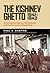The Kishinev Ghetto, 1941–1942: A Documentary History of the Holocaust in Romania's Contested Borderlands