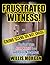 FRUSTRATED WITNESS!: The Tr...
