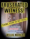 FRUSTRATED WITNESS!: The True Story of the ADAM WALSH Case and Police Misconduct
