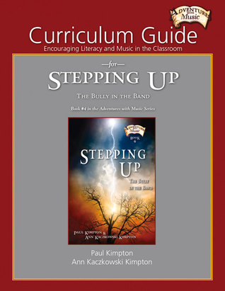 Curriculum Guide for Stepping Up: Encouraging Literacy and Music in the Classroom (Adventures with Music)