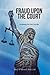 Fraud Upon the Court: Reclaiming the Law, Joyfully