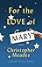 For the Love of Mary