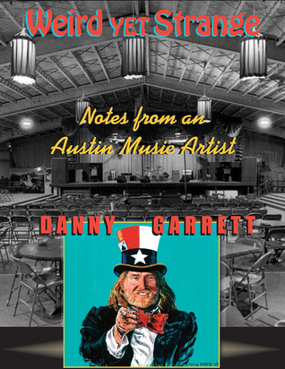 Weird Yet Strange: Notes from an Austin Music Artist (Paperback)