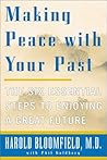Making Peace with Your Past: The Six Essential Steps to Enjoying a Great Future