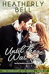 Until There Was You by Heatherly Bell